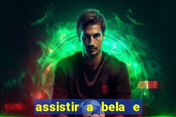 assistir a bela e a fera 2014